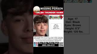 17 YEAR OLD JALEN THUNDER HAWK IS MISSING FROM BOX ELDER SOUTH DAKOTA!!!  HELP BRING HIM HOME!!!