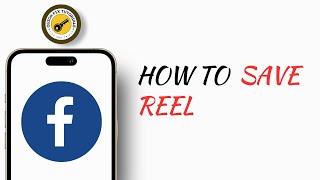 Facebook Reel Hacks: Saving Your Best Moments | How To Save A Reel On Facebook