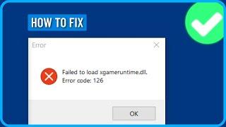 How to Fix Failed to Load Xgameruntime.dll Error Code 126 in Windows 10/11