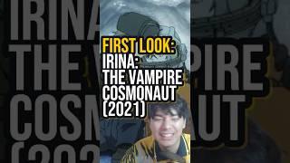 First Look: Irina: The Vampire Cosmonaut (2021) #Davereccs #Irina #AnimeRecommendations