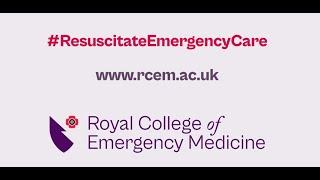 Royal College of Emergency Medicine - #ResuscitateEmergencyCare
