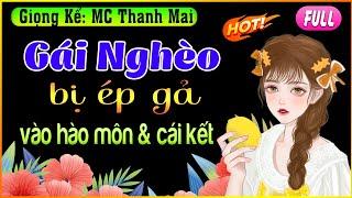 [FULL Trọn Bộ] 5 Phút nghe truyện ngủ ngon: Gái Nghèo bị ép gả vào hào môn và cái kết - mc thanh mai