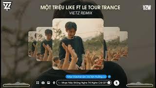 MỘT TRIỆU LIKE x LE TOUR DE TRANCE (ĐEN x ORJAN NILSEN) - VIETZ REMIX | MỘT CÁI BEAT THẬT CHILL…