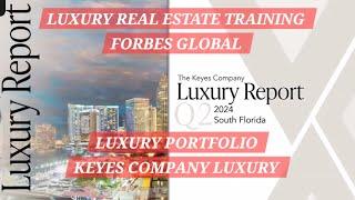 REAL ESTATE LUXURY TRAINING- FORBES GLOBAL / LUXURY PORTFOLIO/ KEYES COMPANY - (1)