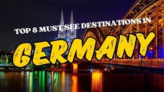 Discover Germany: Top 8 Must-Visit Destinations!