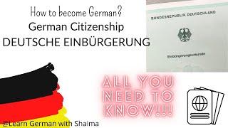 German Citizenship - Deutsche Einbürgerung, All that you need to know!