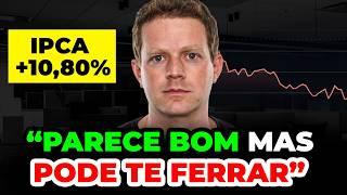 IPCA +10,8%: NÃO CAIA NESSA ARMADILHA do IPCA+