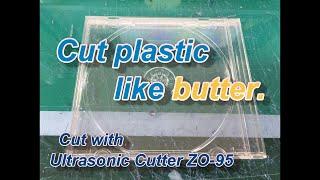 Cut Plastic like "butter" with Ultrasonic Cutter - Echo Tech Co., Ltd.