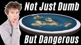 Why flat earthers scare me