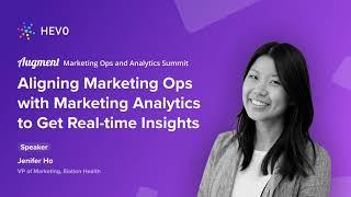 Aligning Marketing Ops with Marketing Analytics to Get Real-time Insights | Augment Summit