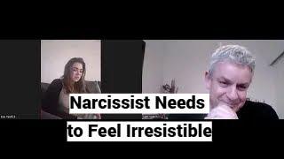 Narcissist Needs to Feel Irresistible (with Eve Tawfik)