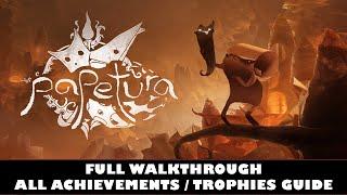 Papetura 100% Walkthrough | All Achievements / Trophies Guide | * Under 45 Minute Completion *