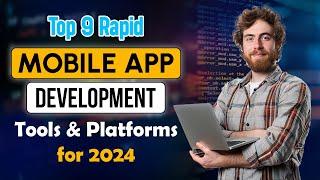 Top 9 Rapid Mobile App Development Tools & Platforms for 2024 | RichestSoft