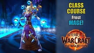 Class Course: A Frost Mage Rotation Guide for Beginners! | The War Within