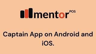 Captain App on Android and iOS in Mentor POS Restaurant Management Software. Automate KOT waiter app