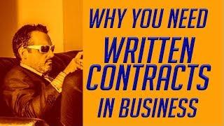 Why you need written contracts in business.