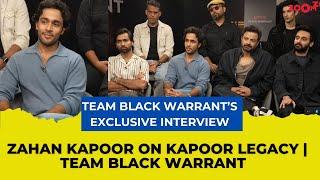 Zahan Kapoor REACTS to Kareena, Alia & Ranbir's support; Team Black Warrant on their series