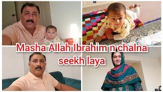 Masha Allah Ibrahim n chalna start kar laya/kousar n meri duty laga di/mustafa sajid vlogs