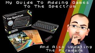 My Guide To Adding Games To The Spectrum... And Also Updating The Firmware