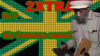 BBZ 2XTRA: SIR COXSONE MEETS ORTHODOX SOUND_EP_3