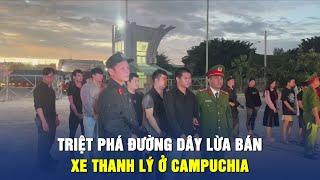 Triệt phá đường dây lừa bán xe thanh lý ở Campuchia