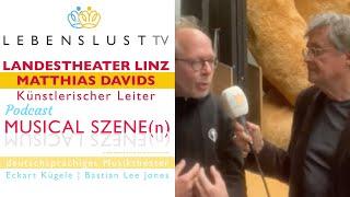 LebenslustTV MUSICAL SZENEn   Landestheater Linz   Matthias Davids & Eckart Kügele