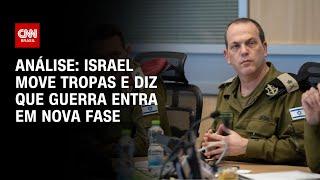 Análise: Israel move tropas e diz que guerra entra em nova fase | WW