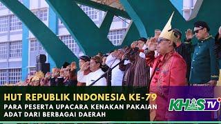 PAKAIAN ADAT WARNAI UPACARA HUT RI KE-79 | KHAS TV