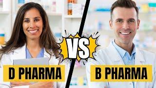 Difference between D Pharma course and B Pharma course. With full details