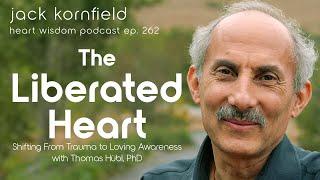 Jack Kornfield and Thomas Hübl on Shifting from Trauma to Loving Awareness - Heart Wisdom Ep. 262