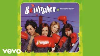 B*Witched - Rollercoaster (Official Audio)