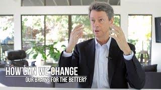 How Can We Change Our Brains for the Better? Rick Hanson