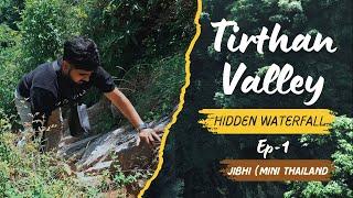 Tirthan valley || Chhoie waterfall || Jibhi Himachal Pradesh || Ep-1 || Treking 2024