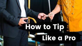 The Ultimate Tipping Guide for Travelers