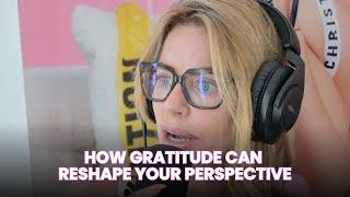 How gratitude can reshape your perspective on life. The art of practicing gratitude with Caroline