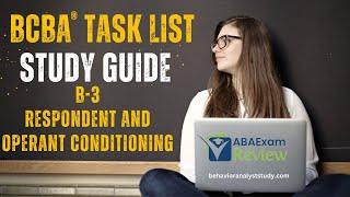 Respondent and Operant Conditioning (B-3) | BCBA® Task List Study Guide |  ABA Exam Review