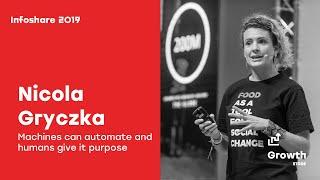 Infoshare 2019: Nicola Gryczka - Machines can automate and humans give it purpose