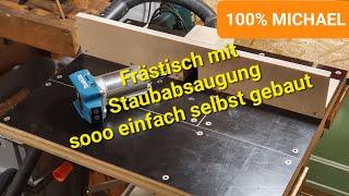 Frästisch für Makita DRT50, RT0700 und RT0702 mit Staubabsaugung ganz einfach selbst gebaut.