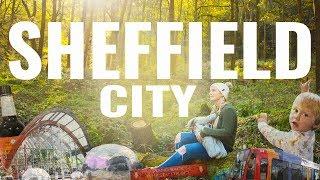 SHEFFIELD CITY  - Our Home Town AND The Best City in The UK!