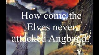 Why didn't the Elves attack Angband?