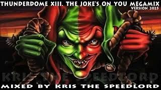 Thunderdome XIII. The Joke's on You megamix 2025 version mixed by Kris the Speedlord