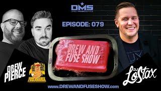 Drew And Fuse Show Episode 079 Ft. DJ Lostax