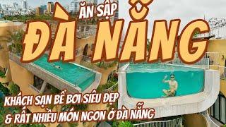 ĂN SẬP ĐÀ NẴNG || Khách sạn siêu chill ở Đà Nẵng và các quán ăn vặt siêu tâm đắc || SẬP CHANNEL