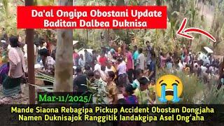 Da'alo Ongipa Obostani Update Baditan Dalbea Duknisa  Mar-11/2025/@StaykongkalMarak