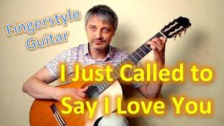 I Just Called to Say I Love You (Fingerstyle Guitar Cover)