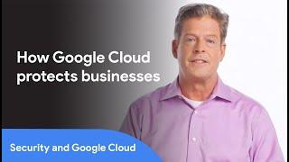 How Google Cloud security protects business from ransomware and malware