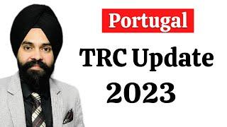 Portugal TRC Update 2023 | SEF New Update | Portugal PR New Update