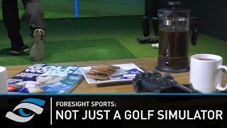 Foresight Sports: Not Just a Golf Simulator...