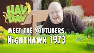 Hay Day: Meet the YouTubers - Nighthawk 1973