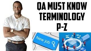 QA Must Know Terminology P-Z